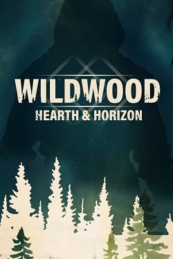 Wildwood: Hearth & Horizon Wildwood: Hearth & Horizon